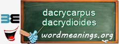 WordMeaning blackboard for dacrycarpus dacrydioides